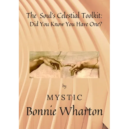 The Soul's Celestial Toolkit: Did You Know You Have One? - Paperback