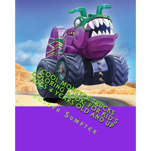 Cool Monster Trucks Coloring Book: For Kid's Ages 4 Years Old and up - Paperback