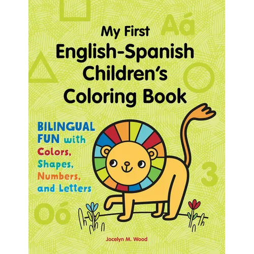 My First English-Spanish Children's Coloring Book: Bilingual Fun with Colors, Shapes, Numbers, and Letters - Paperback