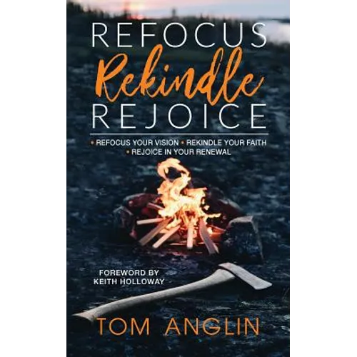 Refocus Rekindle Rejoice - Paperback