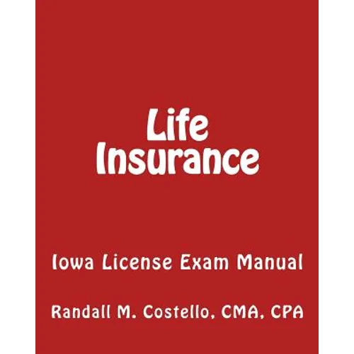 Life Insurance: Iowa License Exam Manual - Paperback