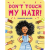 Don't Touch My Hair! - Board Book