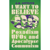 I Want to Believe: Posadism, UFOs and Apocalypse Communism - Hardcover