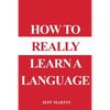 How to Really Learn a Language - Paperback