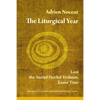 The Liturgical Year, Vol. 2: Lent, the Sacred Paschal Triduum, Easter Time Volume 2 - Paperback