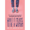 What it Means to BE a Woman: And YES, Women do Poop! - Paperback