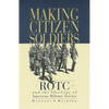 Making Citizen-Soldiers: Rotc and the Ideology of American Military Service - Paperback