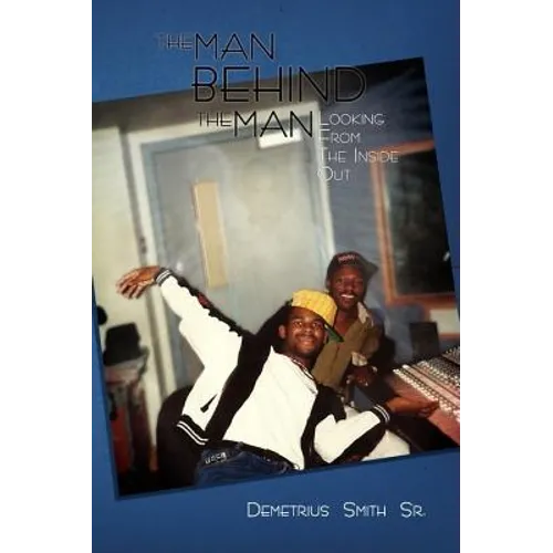The Man Behind the Man: Looking from the Inside Out - Paperback