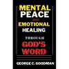 Mental Peace and Emotional Healing Through God's Word: Bible Promises and Scripture Verses for the Recovery of Physical Strength, Mental Health, Spiri - Paperback