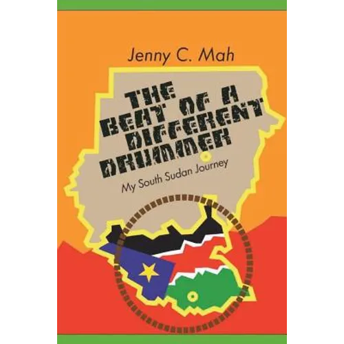 THE BEAT OF A DIFFERENT DRUMMER - My South Sudan Journey - Paperback