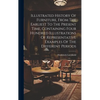 Illustrated History Of Furniture, From The Earliest To The Present Time, Containing Four Hundred Illustrations Of Representative Examples Of The Diffe - Hardcover