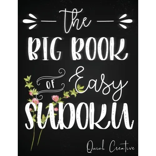 The Big Book of Easy Sudoku: Great Large Puzzle Book featuring 330 Sudoku Puzzles with Solutions, Floral Edition #3, Great Gift for Adults, Teens or K - Paperback