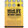 MidLife Without Crisis: The Ultimate Guide to Building a Life of Resilience, Success, Happiness and Empowerment - Paperback