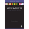 Freedom of Navigation and the Law of the Sea: Warships, States and the Use of Force - Paperback