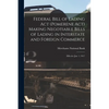 Federal Bill of Lading Act (Pomerene Act) Making Negotiable Bills of Lading in Interstate and Foreign Commerce: Effective Jan. 1, 1917 - Paperback