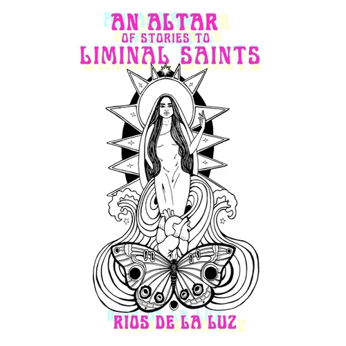 An Altar of Stories to Liminal Saints - Paperback