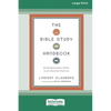 The Bible Study Handbook: A Comprehensive Guide to an Essential Practice (16pt Large Print Edition) - Paperback