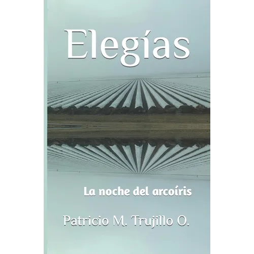 Elegías: La noche del arcoíris - Paperback