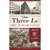 Toledo's Three Ls: Lamson's, the Lion Store & Lasalle's - Hardcover