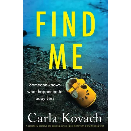 Find Me: A completely addictive and gripping psychological thriller with a jaw-dropping twist - Paperback