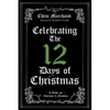 Celebrating the 12 Days of Christmas: A Guide for Churches and Families - Paperback