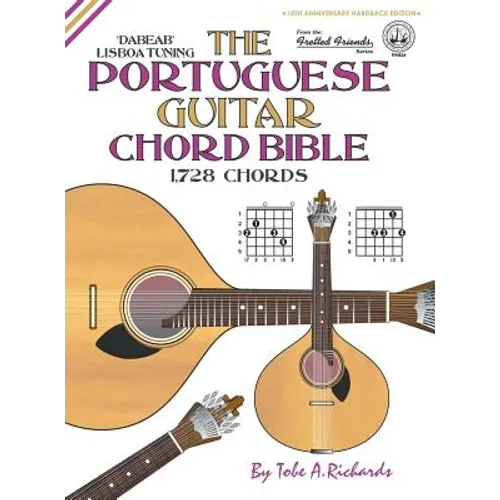 The Portuguese Guitar Chord Bible: Lisboa Tuning 1,728 Chords - Hardcover