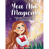 You Are Magical!: Inspiring Short Stories for Girls About Self-Confidence, Friendship, Love and Inner Strength - Paperback