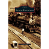 Akron Railroads - Hardcover