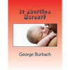 Is Abortion Murder?: Respecting Human Life - Paperback