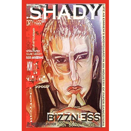 Shady Bizzness' Life as Eminem's Bodyguard in an Industry of Paper Gangsters - Hardcover