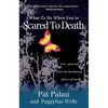 What to Do When You're Scared to Death: Free Yourself from the Paralyzing Effects of Fear - Paperback