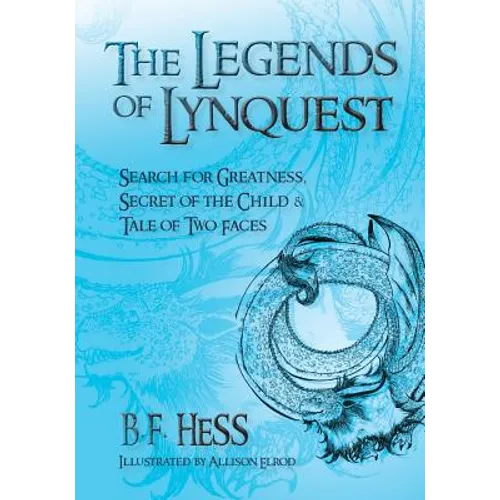 The Legends of Lynquest: Search for Greatness & Secret of the Child & Tale of Two Faces - Paperback
