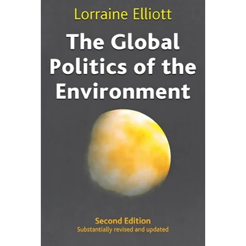 The Global Politics of the Environment: Second Edition - Hardcover