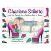 Charlene Stiletto and Her Search for a Fabulous Pair of Shoes - Paperback