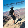 Journey to Success: "See the Vision...Create Your Path" - Paperback