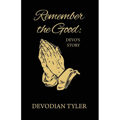 Remember the Good: Devo's Story - Paperback