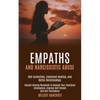 Empaths and Narcissistic Abuse: Empath Healing Workbook to Develop Your Emotional Intelligence, Improve Self Esteem and Self Confidence (Self-protecti - Paperback