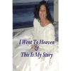 I Went To Heaven & This Is My Story. - Paperback