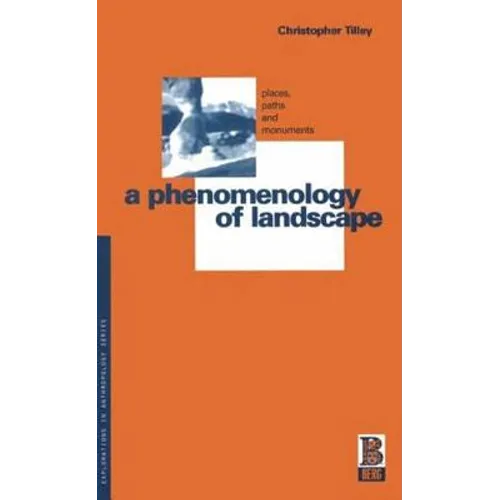 A Phenomenology of Landscape: Places, Paths and Monuments - Paperback