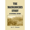 The Nacogdoches Story: An Informal History - Paperback