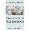 Fragments of Experience: Faith-Promoting Series, Book 6 - Paperback