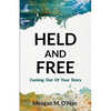 Held And Free: Coming Out of Your Story - Paperback