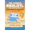 The Curious Axolotl: The New World Adventures in Minecraft - Paperback