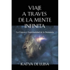 Viaje a Traves de la Mente Infinita: La Ciencia y Espiritualidad de la Demencia - Paperback