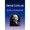 Grover Cleveland - Life and Times of a Non-Consecutive President (Biography) - Paperback