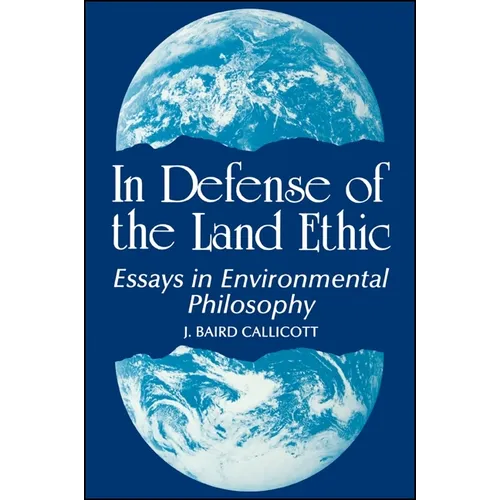 In Defense of the Land Ethic: Essays in Environmental Philosophy - Paperback