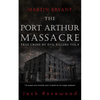 Martin Bryant: The Port Arthur Massacre: Historical Serial Killers and Murderers - Paperback