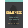 Gameness: Land on Your Feet, Not on Your Feelings - Paperback