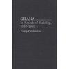 Ghana: In Search of Stability, 1957-1992 - Hardcover