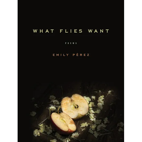What Flies Want: Poems - Paperback